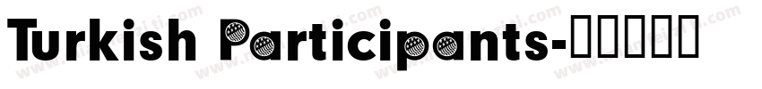 Turkish Participants字体转换